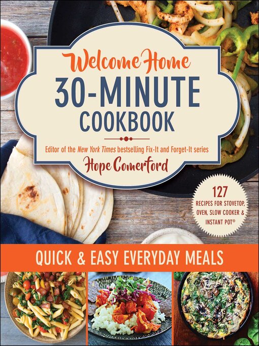 Title details for Welcome Home 30-Minute Cookbook by Hope Comerford - Wait list